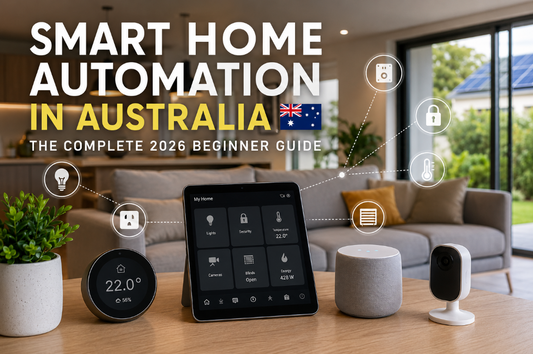 Smart Home Automation in Australia: The Complete 2026 Beginner Guide